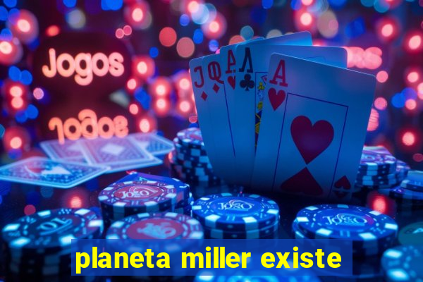 planeta miller existe